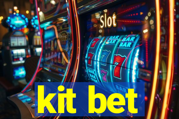 kit bet